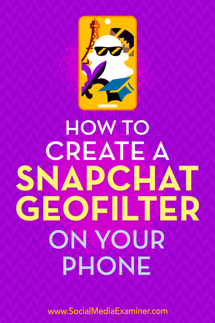 Как да създадете Snapchat геофилтър на телефона си от Shaun Ayala в Social Media Examiner.