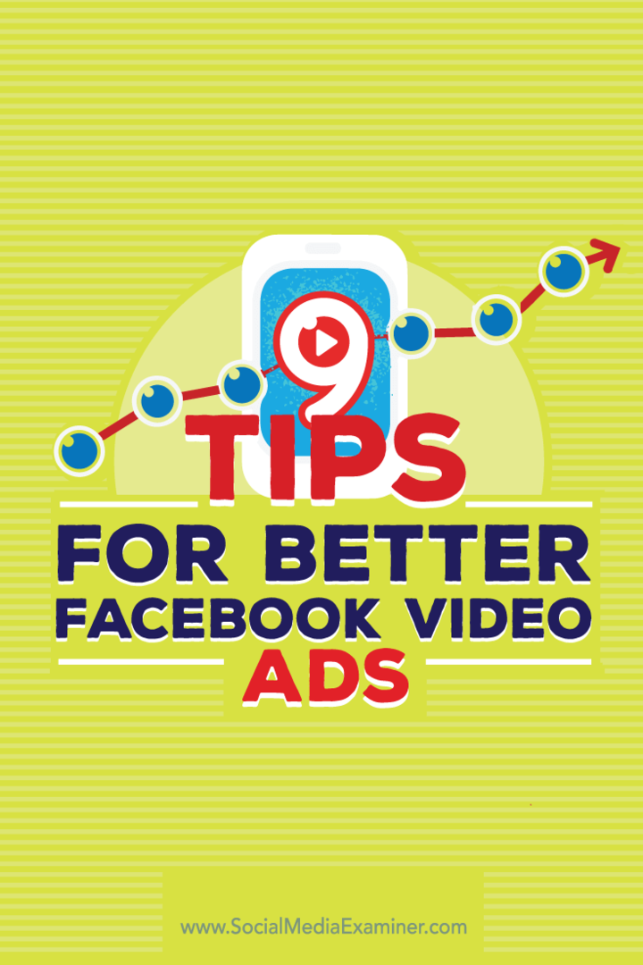 Съвети за девет начина за подобряване на вашите видеореклами във Facebook.