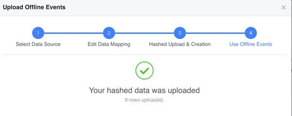 Ако хешираните ви данни са качени успешно, щракнете върху Готово, за да видите данните си за офлайн преобразуване във Facebook.