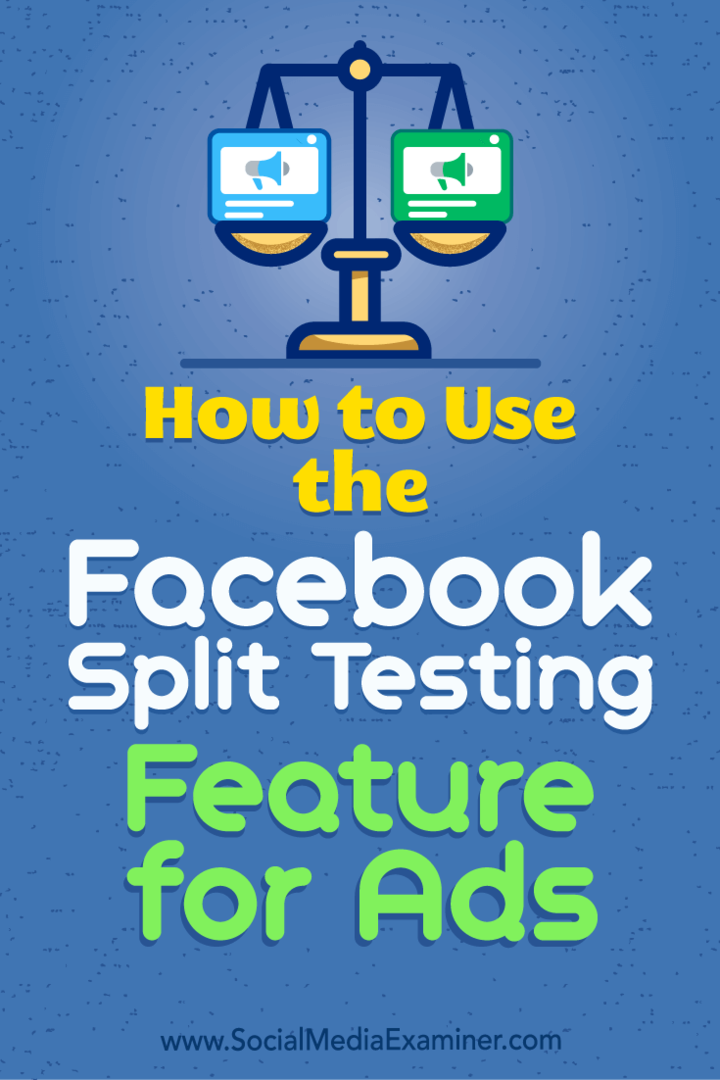 Как да използвам функцията за тестване на Facebook за реклами от Jacob Baadsgaard в Social Media Examiner.