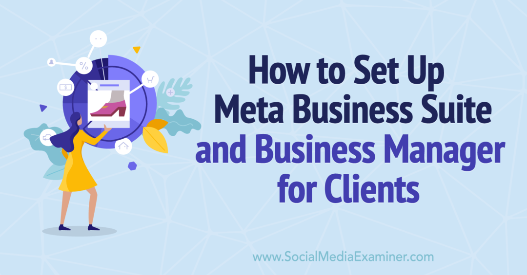 Как да настроите Meta Business Suite и Business Manager за клиенти-Social Media Examiner