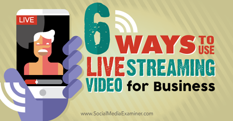използвайте видео за поточно предаване на живо за бизнес