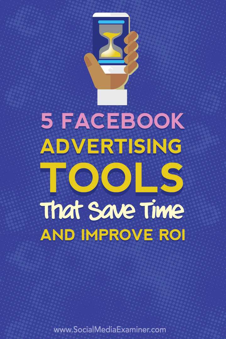 спестете време и подобрете ROI с пет рекламни инструмента във Facebook